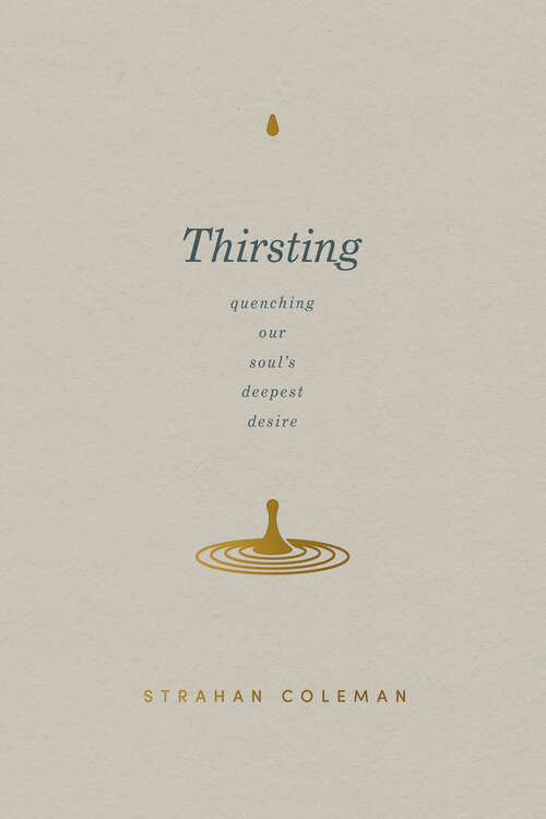 Book cover of Thirsting: Quenching Our Soul's Deepest Desire