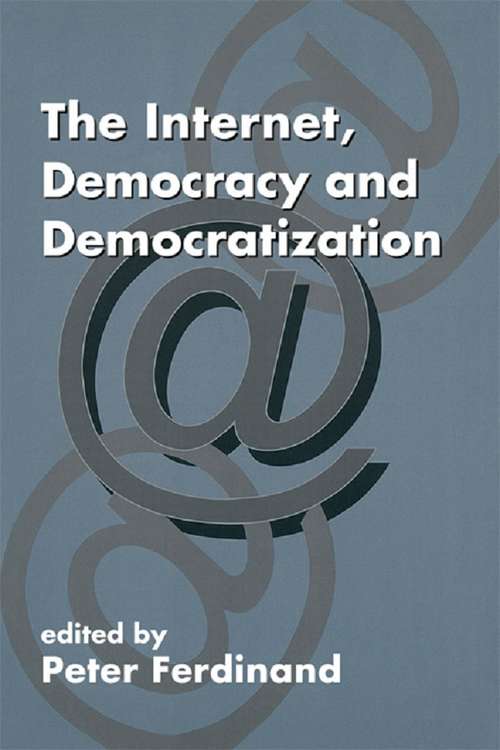 Book cover of The Internet, Democracy and Democratization (Democratization Studies)