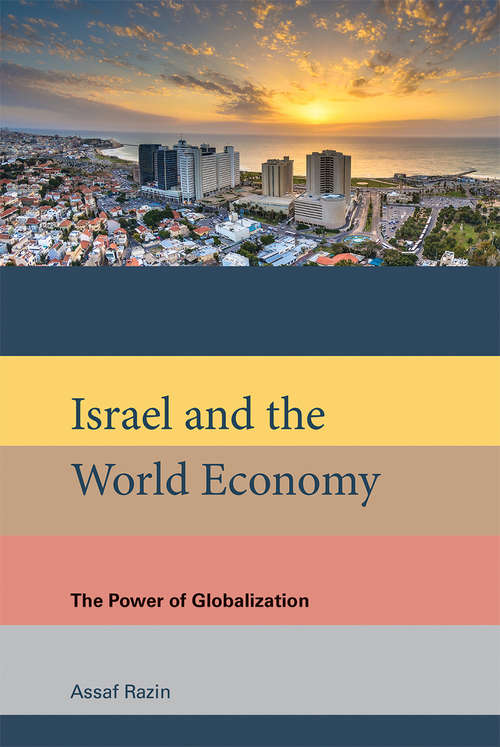 Book cover of Israel and the World Economy: The Power of Globalization (The\mit Press Ser.)