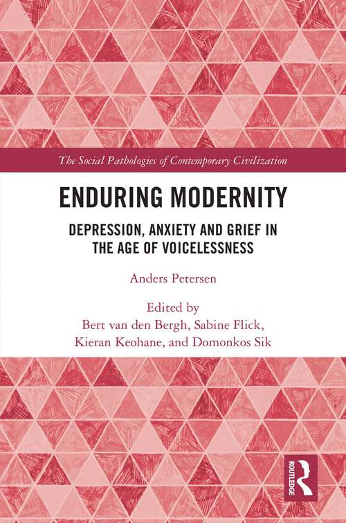 Book cover of Enduring Modernity: Depression, Anxiety and Grief in the Age of Voicelessness (The Social Pathologies of Contemporary Civilization)