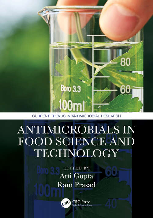 Book cover of Antimicrobials in Food Science and Technology (Current Trends in Antimicrobial Research)