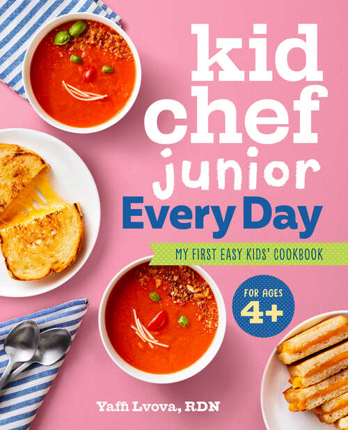 Book cover of Kid Chef Junior Every Day: My First Easy Kids' Cookbook (Kid Chef Junior)