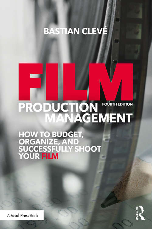 Book cover of Film Production Management: How to Budget, Organize and Successfully Shoot your Film (4)