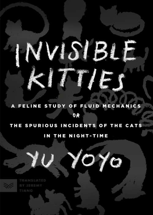 Book cover of Invisible Kitties: A Feline Study of Fluid Mechanics or The Spurious Incidents of the Cats in the Night-Time