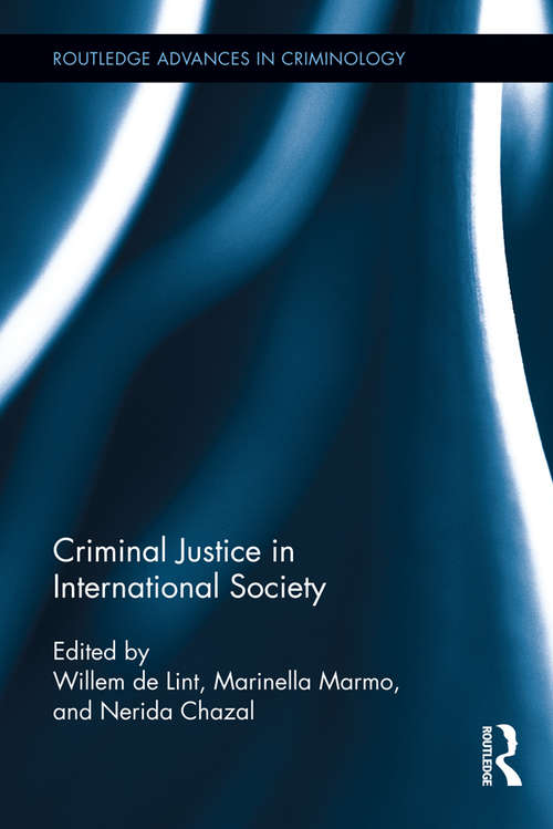 Book cover of Criminal Justice in International Society: Criminal Justice In International Society (Routledge Advances in Criminology)