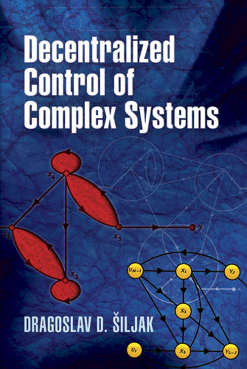 Book cover of Decentralized Control of Complex Systems (Dover Books on Electrical Engineering: Volume 184)