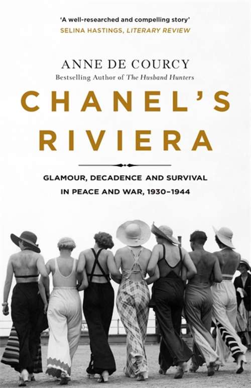 Book cover of Chanel's Riviera: Life, Love and the Struggle for Survival on the Côte d'Azur, 1930–1944