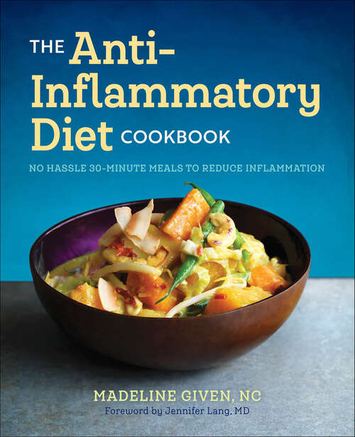 Book cover of The Anti-Inflammatory Diet Cookbook: No Hassle 30-Minute Meals to Reduce Inflammation