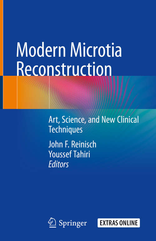 Book cover of Modern Microtia Reconstruction: Art, Science, and New Clinical Techniques (1st ed. 2019)