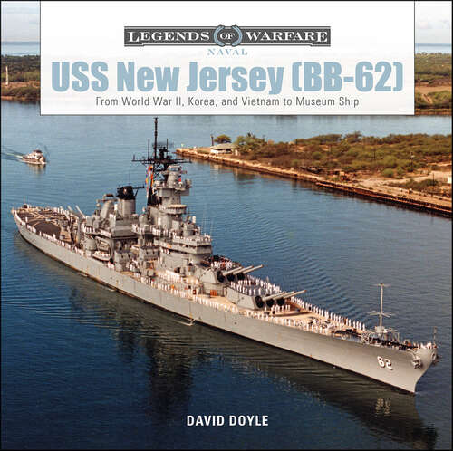 Book cover of USS New Jersey: From World War II, Korea, and Vietnam to Museum Ship (BB-62 #5)