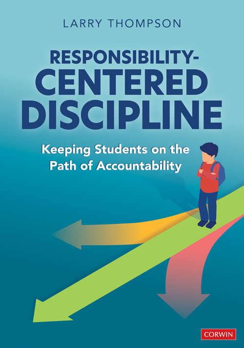 Book cover of Responsibility-Centered Discipline: Keeping Students on the Path of Accountability