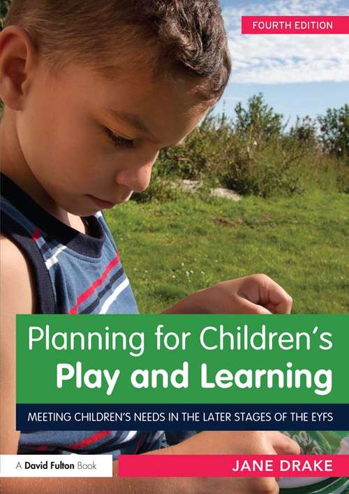 Book cover of Planning for Children’s Play and Learning: Meeting children’s needs in the later stages of the EYFS (4)