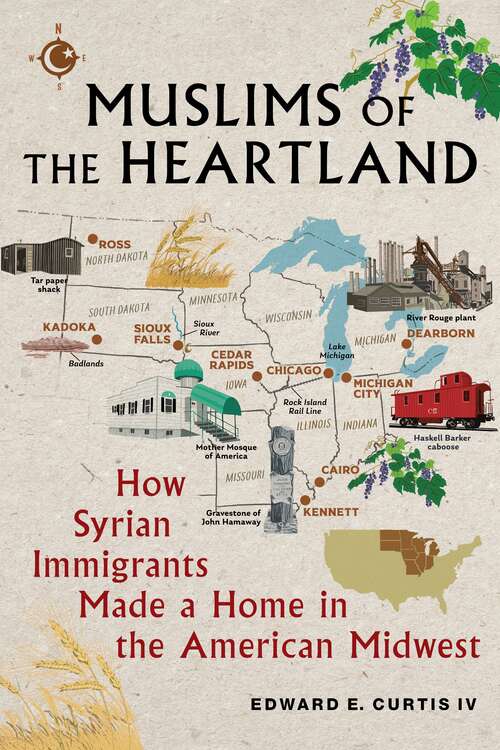 Book cover of Muslims of the Heartland: How Syrian Immigrants Made a Home in the American Midwest