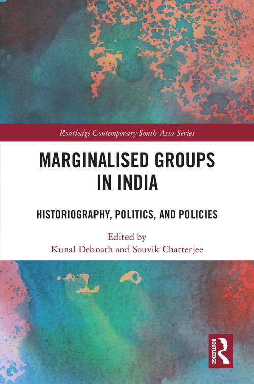 Book cover of Marginalised Groups in India: Historiography, Politics, and Policies (Routledge Contemporary South Asia Series)