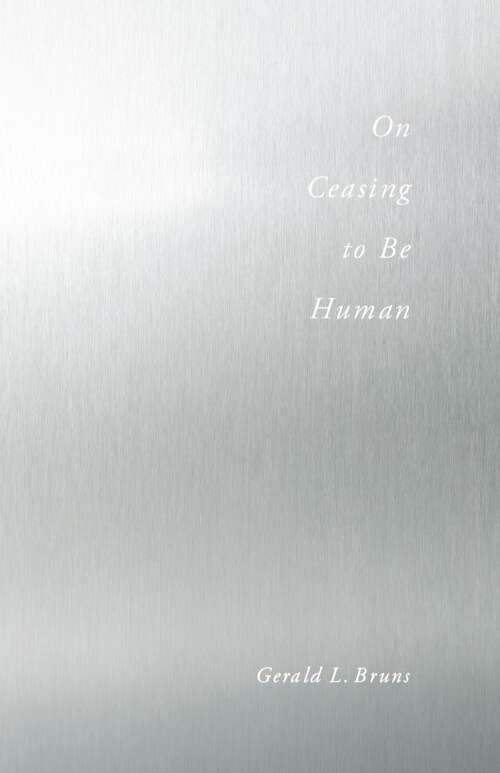 Book cover of On Ceasing to Be Human