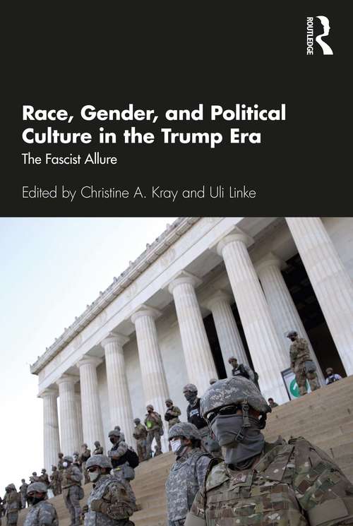 Book cover of Race, Gender, and Political Culture in the Trump Era: The Fascist Allure