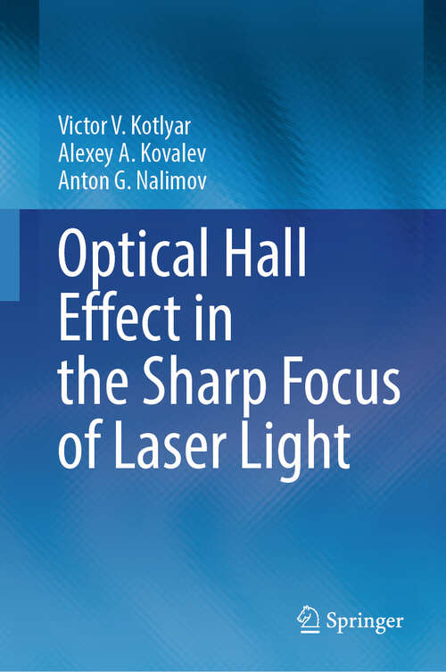 Book cover of Optical Hall Effect in the Sharp Focus of Laser Light (2024)