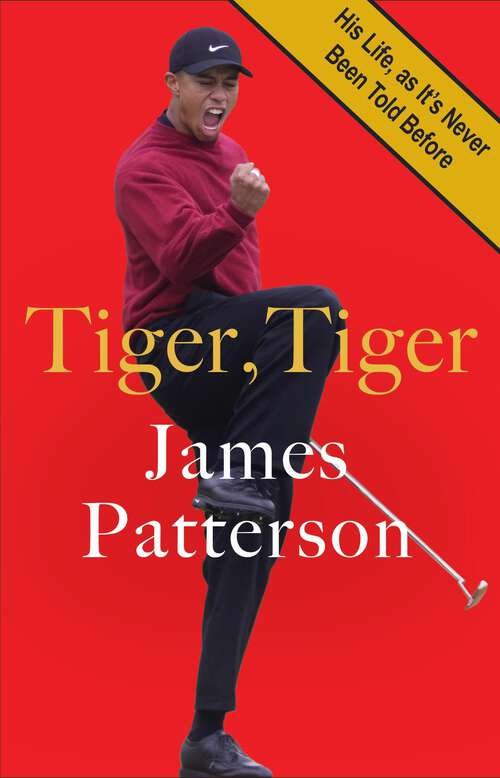 Book cover of Tiger, Tiger: His Life, As It's Never Been Told Before