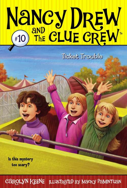 Book cover of Ticket Trouble (Nancy Drew and the Clue Crew #10)
