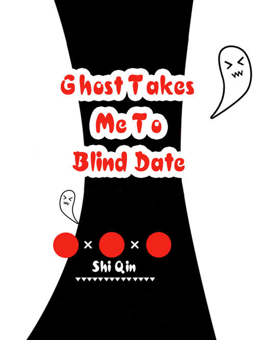 Book cover of Ghost Takes Me To Blind Date: Volume 3 (Volume 3 #3)