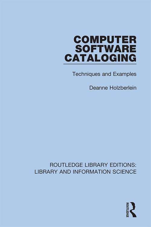 Book cover of Computer Software Cataloging: Techniques and Examples (Routledge Library Editions: Library and Information Science #19)