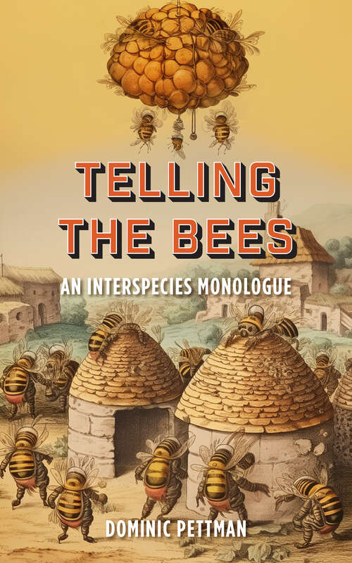 Book cover of Telling the Bees: An Interspecies Monologue (1)