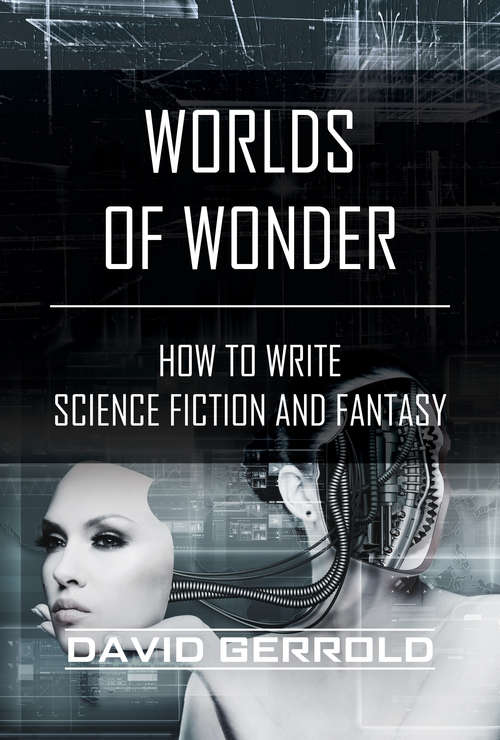Book cover of Worlds of Wonder: How to Write Science Fiction and Fantasy