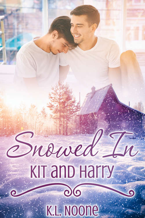 Book cover of Snowed In: Kit and Harry (Snowed In)