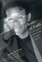 Book cover of Risks of Faith: The Emergence of a Black Theology of Liberation, 1968-1998