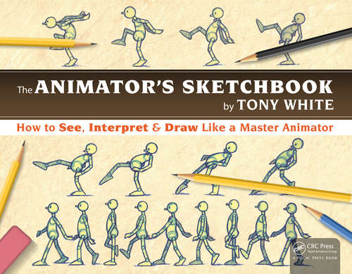 Book cover of The Animator’s Sketchbook: How to See, Interpret & Draw Like a Master Animator