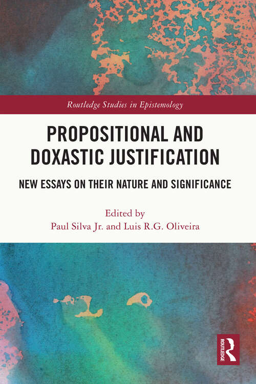 Book cover of Propositional and Doxastic Justification: New Essays on Their Nature and Significance (Routledge Studies in Epistemology)