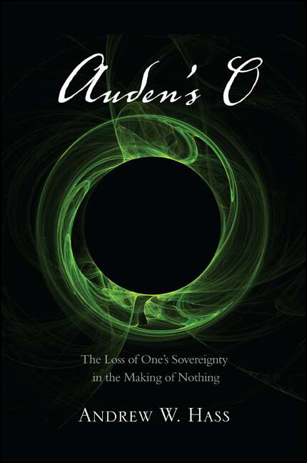 Book cover of Auden's O: The Loss of One's Sovereignty in the Making of Nothing