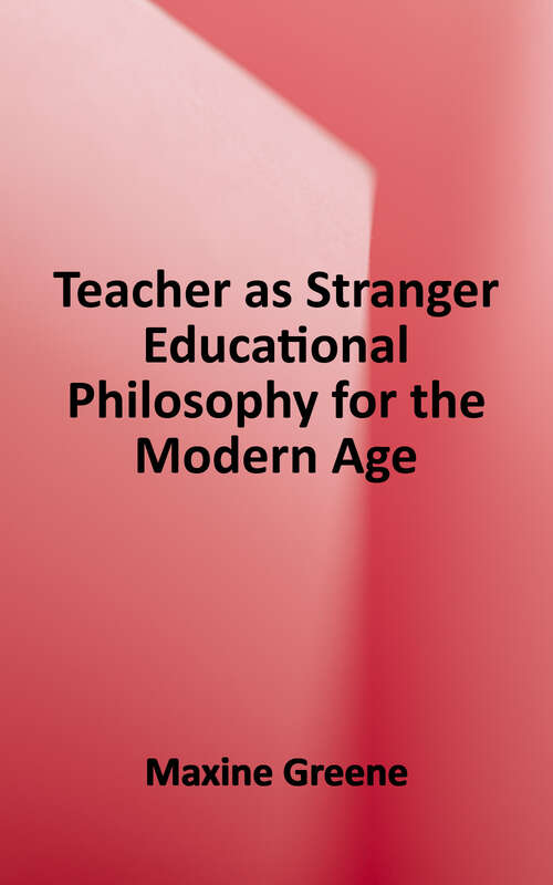 Book cover of Teacher As Stranger: Educational Psychology for the Modern Age