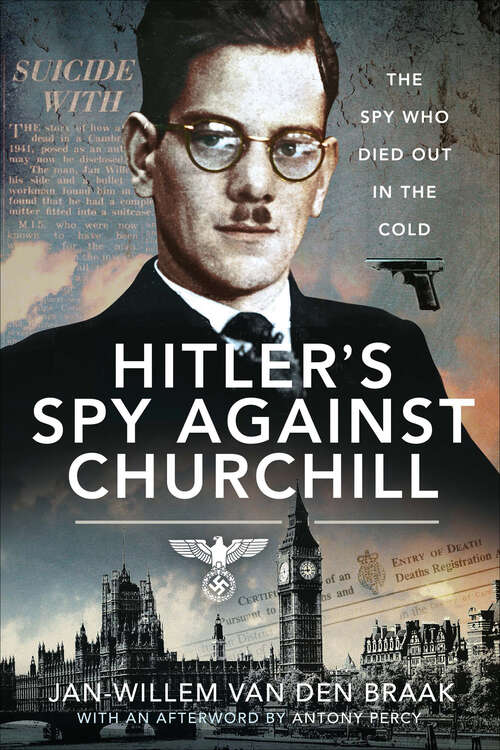 Book cover of Hitler's Spy Against Churchill: The Spy Who Died Out in the Cold