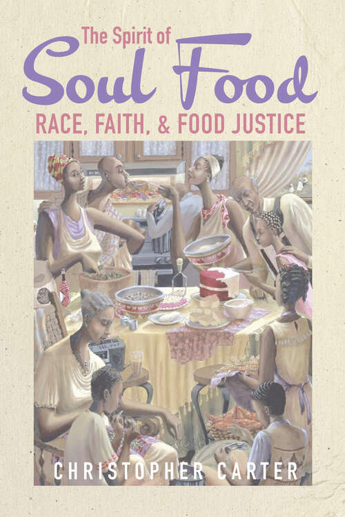 Book cover of The Spirit of Soul Food: Race, Faith, and Food Justice