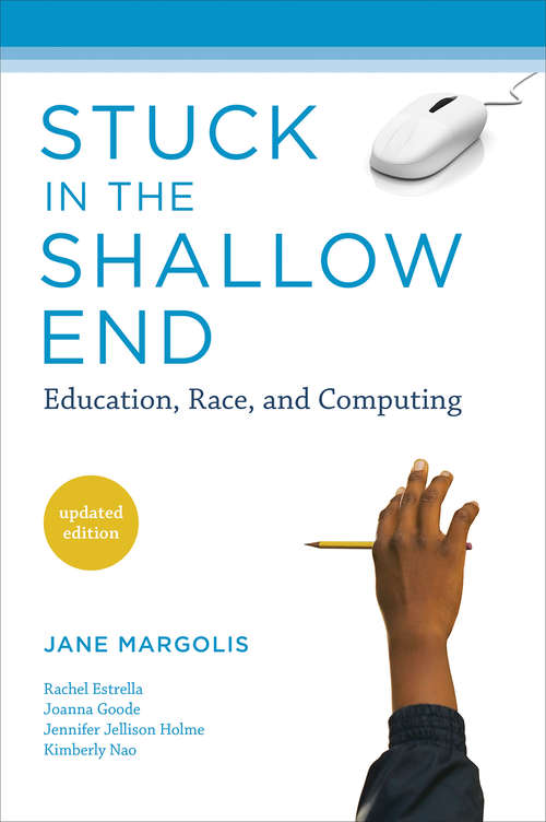 Book cover of Stuck in the Shallow End: Education, Race, and Computing (The\mit Press Ser.)