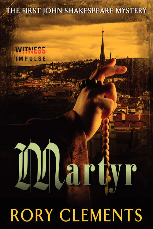 Book cover of Martyr: The First John Shakespeare Mystery (John Shakespeare Mystery Ser. #1)