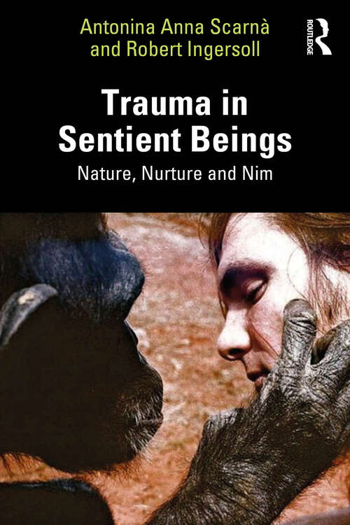 Book cover of Trauma in Sentient Beings: Nature, Nurture and Nim