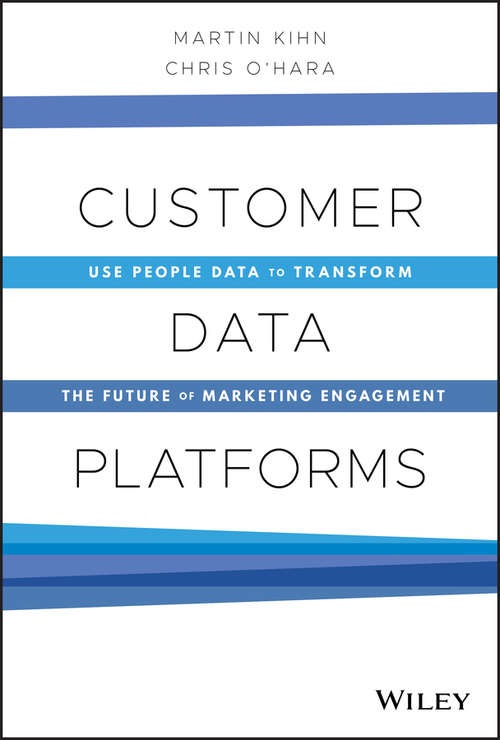 Book cover of Customer Data Platforms: Use People Data to Transform the Future of Marketing Engagement