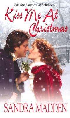 Book cover of Kiss Me At Christmas
