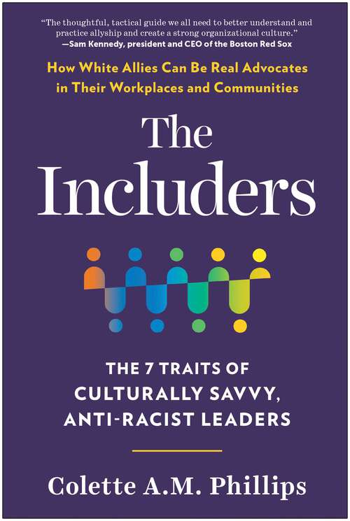 Book cover of The Includers: The 7 Traits of Culturally Savvy, Anti-Racist Leaders