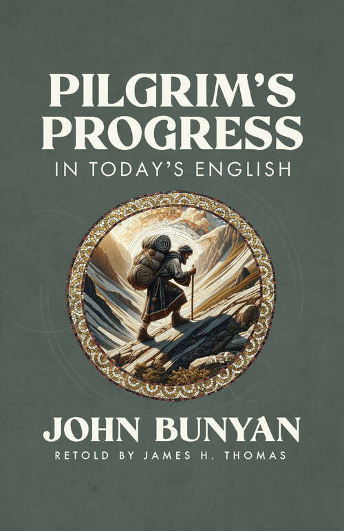 Book cover of Pilgrim's Progress in Today's English (New Edition)