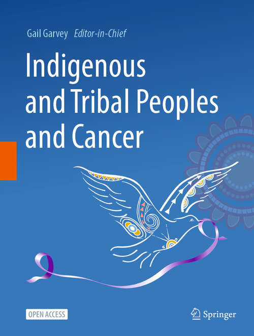 Book cover of Indigenous and Tribal Peoples and Cancer (2024)