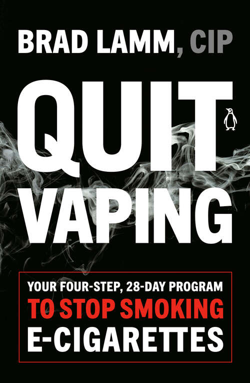 Book cover of Quit Vaping: Your Four-Step, 28-Day Program to Stop Smoking E-Cigarettes