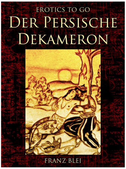 Book cover of Der Persische Dekameron: Revised Edition Of Original Version (Erotics To Go)