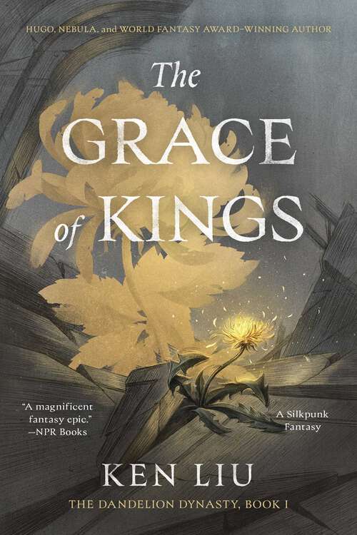 Book cover of The Grace of Kings (The Dandelion Dynasty #1)