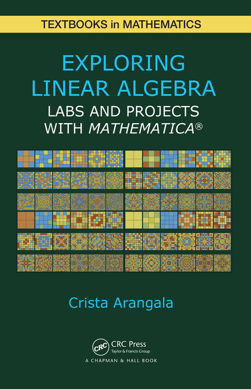 Book cover of Exploring Linear Algebra: Labs and Projects with Mathematica (1) (Textbooks in Mathematics)