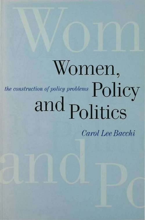 Book cover of Women, Policy and Politics: The Construction of Policy Problems (Politics And Gender Ser.)