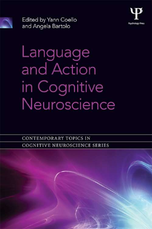 Book cover of Language and Action in Cognitive Neuroscience (Contemporary Topics in Cognitive Neuroscience)