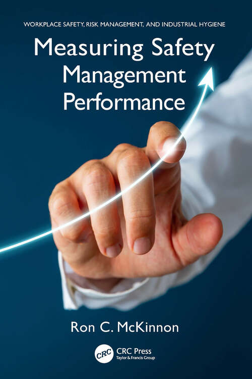 Book cover of Measuring Safety Management Performance (Workplace Safety, Risk Management, and Industrial Hygiene)